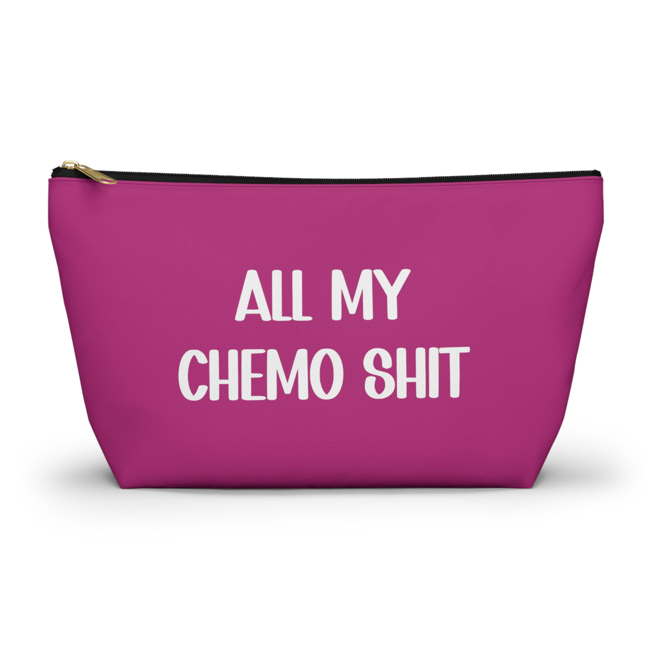 All My Chemo Shit Accessory Pouch