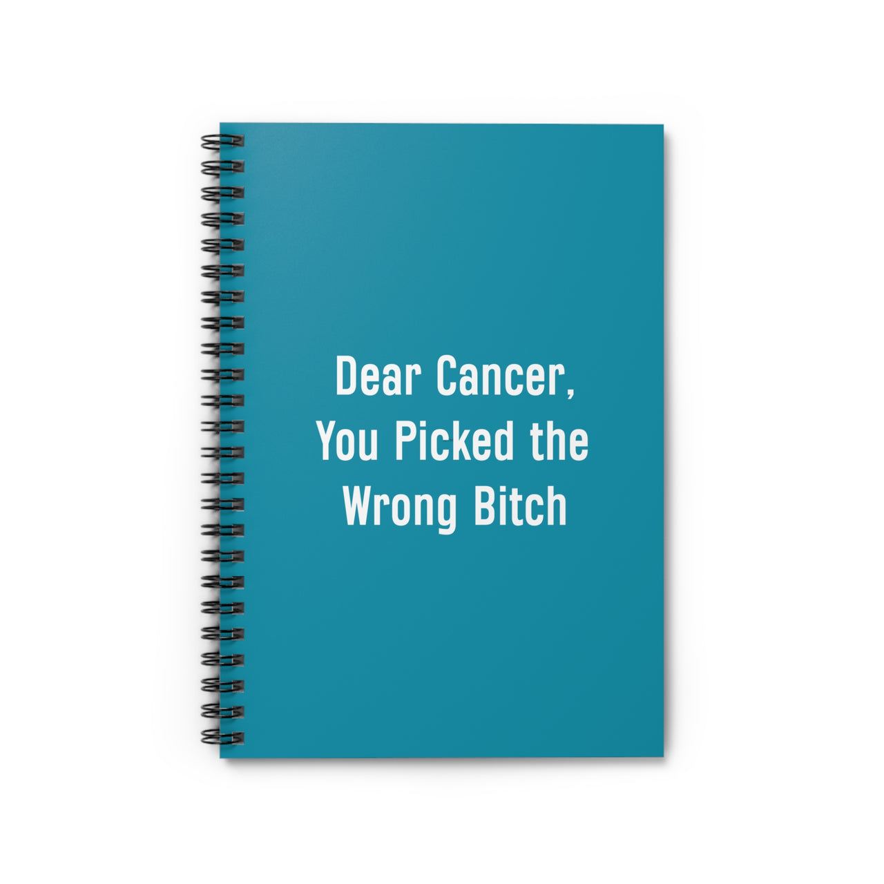 Dear Cancer You Picked the Wrong Bitch Notebook