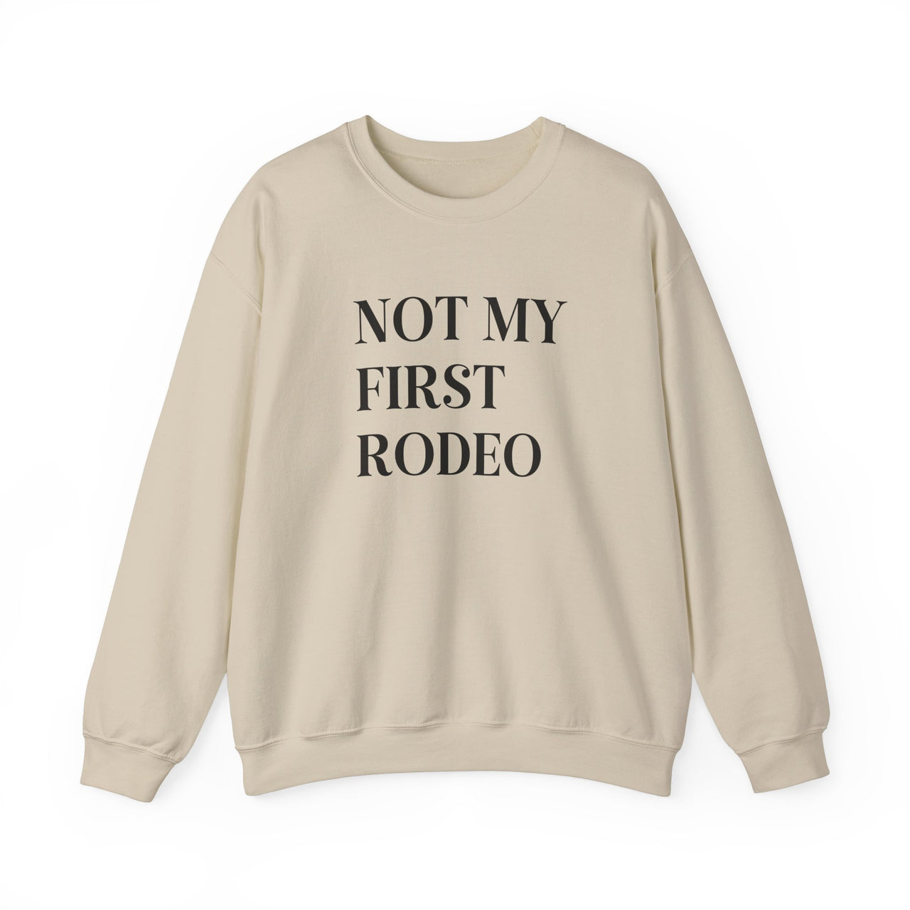 Not My First Rodeo Sweatshirt