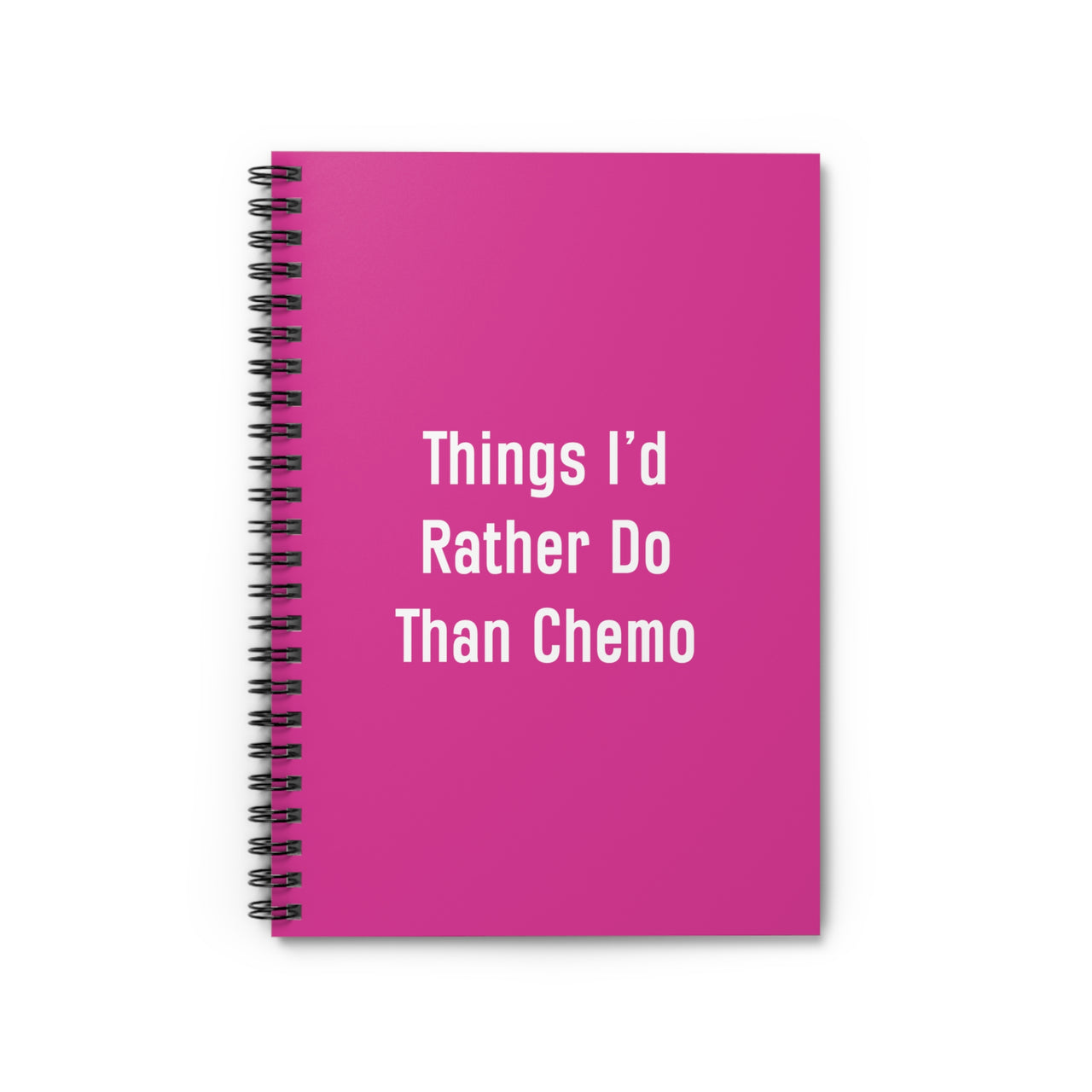 Things I'd Rather Do Than Chemo Notebook