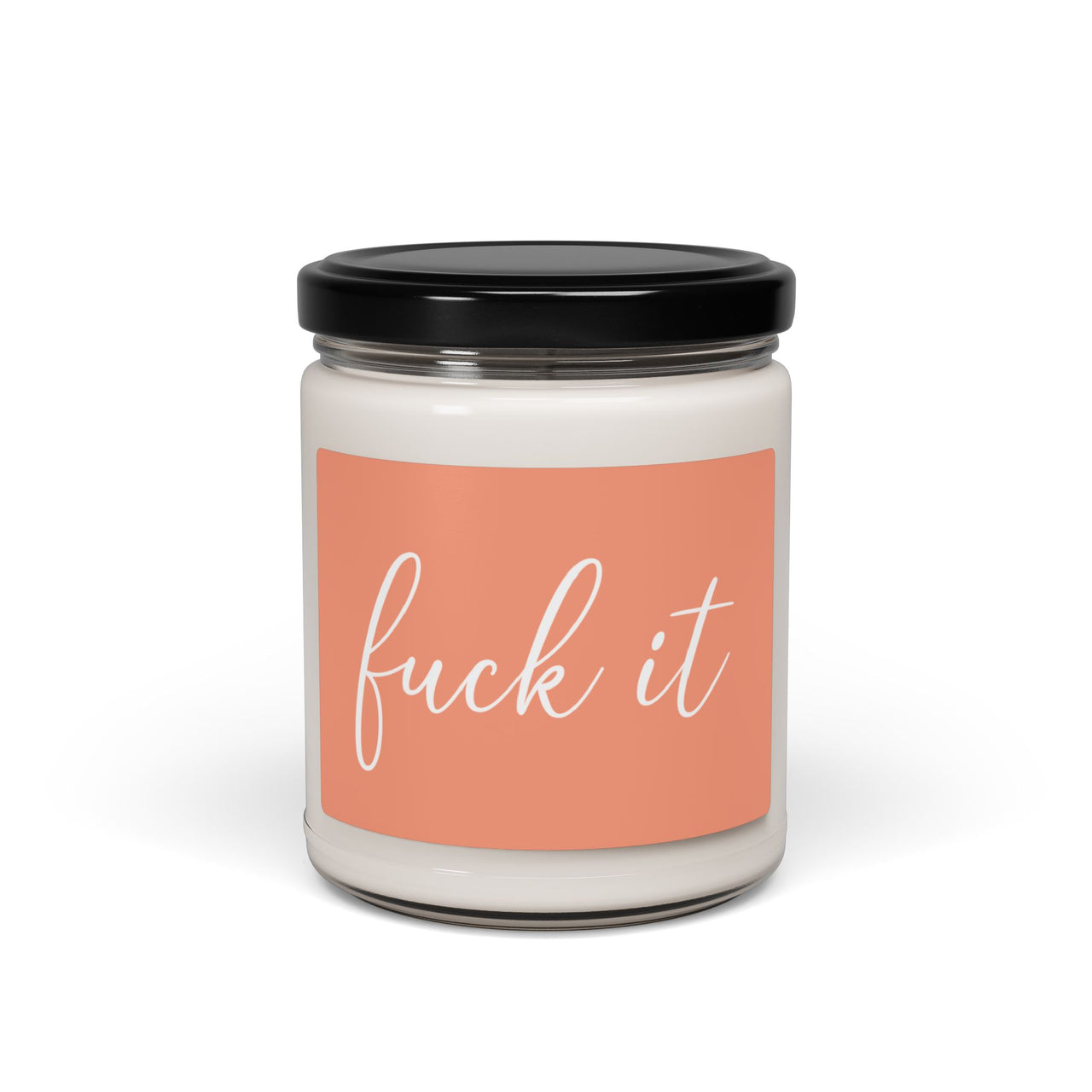 Fuck It Scented Soy Candle